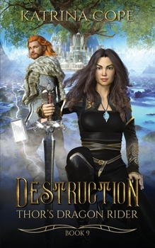 Destruction - Book #9 of the Thor's Dragon Rider