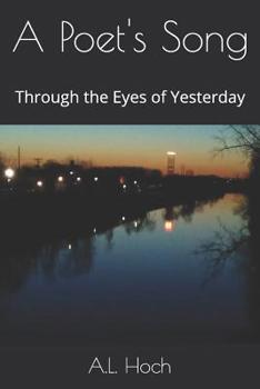 Paperback A Poet's Song: Through the Eyes of Yesterday Book