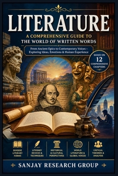 Literature: A Comprehensive Guide to The World of Written Words (Academic Books By Sanjay Mandavi)