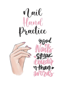 Paperback Nail Hand Practice: Perfect for draw and plan your manicures, nail art or even your Nail Tutorials - For Practice or Inspiration - Practic Book