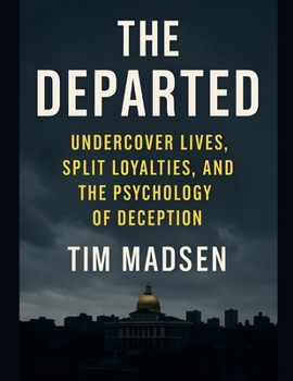 Paperback The Departed: Undercover Lives, Split Loyalties, and the Psychology of Deception Book