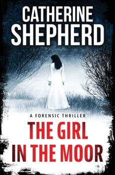 The Girl in the Moor: A Forensic Thriller (Julia Schwarz Series)