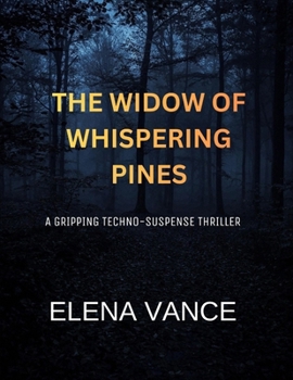 Paperback The Widow of Whispering Pines: A Gripping Techno-Suspense Thriller Book