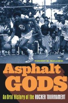 Hardcover Asphalt Gods: An Oral History of the Rucker Tournament Book