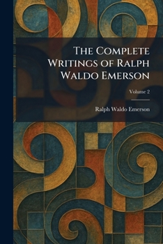 Paperback The Complete Writings of Ralph Waldo Emerson Book