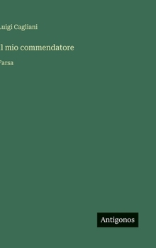 Il mio commendatore: Farsa (Italian Edition)