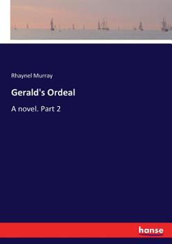 Paperback Gerald's Ordeal: A novel. Part 2 Book