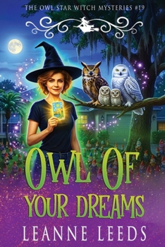 Owl of Your Dreams (The Owl Star Witch Mysteries) - Book #19 of the Owl Star Witch Mysteries