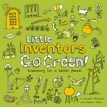 Paperback Little Inventors Go Green!: Inventing for a Better Planet Book