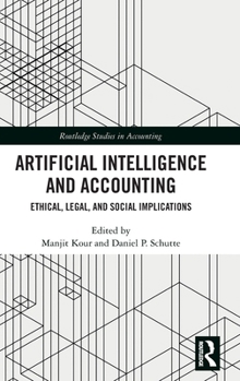 Hardcover Artificial Intelligence and Accounting: Ethical, Legal, and Social Implications Book