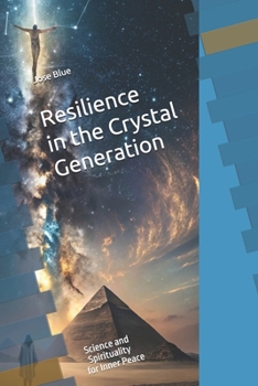 Paperback Resilience in the Crystal Generation: Science and Spirituality for Inner Peace Book