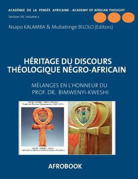 Paperback Héritage du Discours Théologique Négro-Africain: Mélanges en l'honneur du Professeur Oscar Bimwenyi-Kweshi VOLUME II [French] Book