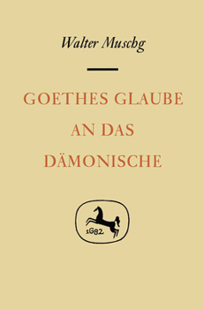 Hardcover Goethes Glaube an Das Dämonische [German] Book