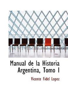 Paperback Manual de La Historia Argentina, Tomo I Book