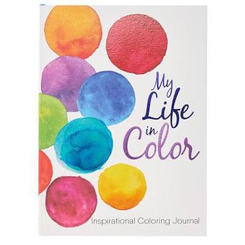 My Life in Color: Inspirational Coloring Journal