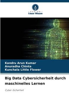 Big Data Cybersicherheit durch maschinelles Lernen (German Edition)