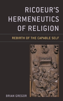 Hardcover Ricoeur's Hermeneutics of Religion: Rebirth of the Capable Self Book