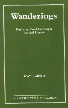 Paperback Wanderings: Exploring Moral Landscapes Past and Present Book