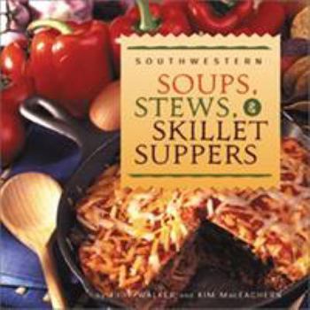 Paperback Southwestern Soups, Stews & Skillets Suppers Book