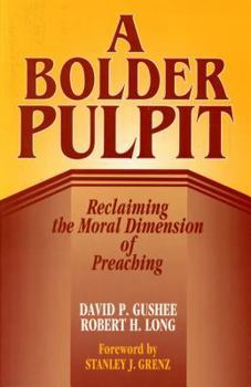 Paperback A Bolder Pulpit: Reclaming the Moral Dimension of Preaching Book