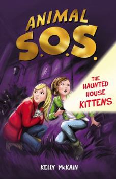 The Ghost Kittens. - Book #2 of the Animal S.O.S.