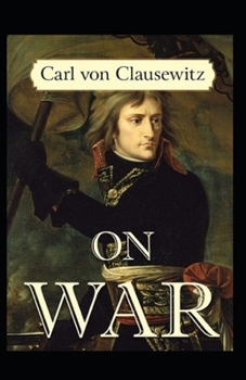 Paperback On War by Carl von Clausewitz: illustrated edition Book
