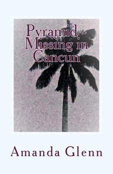 Pyramid - Missing in Cancun - Book #4 of the Taylor Books