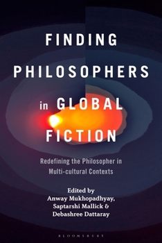 Paperback Finding Philosophers in Global Fiction: Redefining the Philosopher in Multi-Cultural Contexts Book