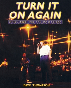 Paperback Turn It On Again: Peter Gabriel, Phil Collins and Genesis Book