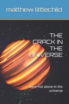 Paperback The Crack in the Universe: were not alone in the universe Book