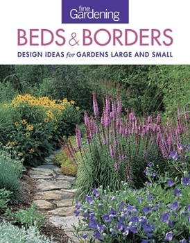 Paperback Fine Gardening Beds & Borders: Design Ideas for Gardens Large and Small Book