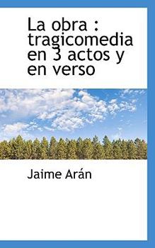 Paperback La Obra: Tragicomedia En 3 Actos y En Verso Book