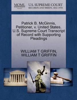 Patrick B. McGinnis, Petitioner, v. United States. U.S. Supreme Court Transcript of Record with Supporting Pleadings