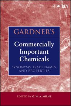 Gardner's Commercially Important Chemicals: Synonyms, Trade Names, and Properties