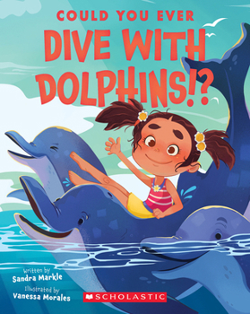 Paperback Could You Ever Dive with Dolphins!? Book