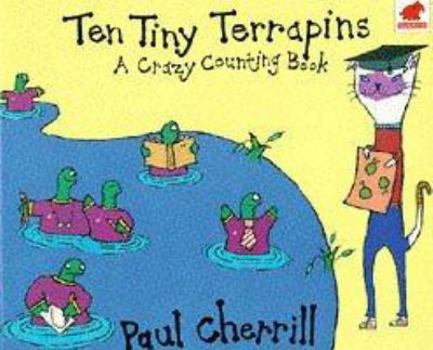 Paperback Ten Tiny Terrapins: A Crazy Counting Book