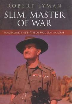 Hardcover Slim, Master of War: Burma and the Birth of Modern Warfare Book