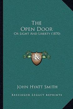 Paperback The Open Door: Or Light And Liberty (1870) Book