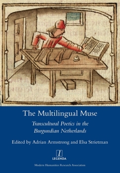 Paperback The Multilingual Muse: Transcultural Poetics in the Burgundian Netherlands Book