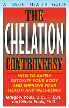 Paperback The Chelation Controversy: How to Safely Detoxify Your Body and Improve Your Health and Well-Being Book