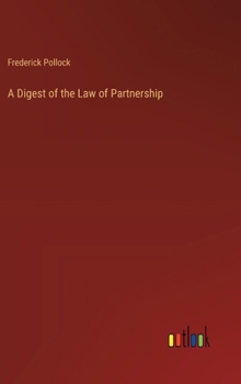A Digest of the Law of Partnership