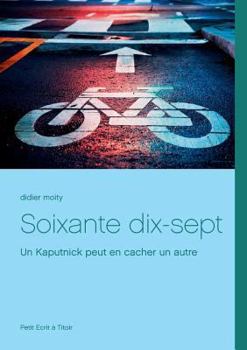 Paperback Soixante dix-sept: Un Kaputnick peut en cacher un autre [French] Book