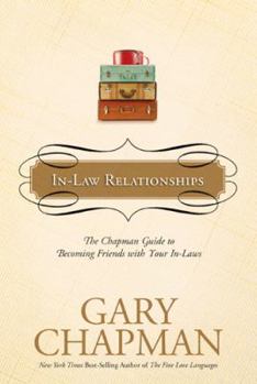 Hardcover In-Law Relationships: The Chapman Guide to Becoming Friends with Your In-Laws Book