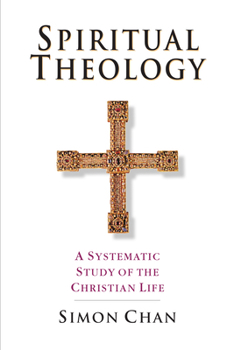 Paperback Spiritual Theology: A Systematic Study of the Christian Life Book