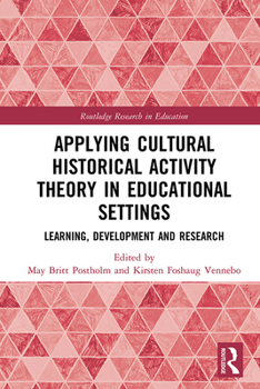 Hardcover Applying Cultural Historical Activity Theory in Educational Settings: Learning, Development and Research Book