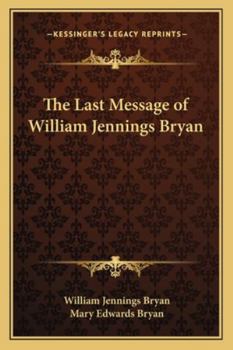 Paperback The Last Message of William Jennings Bryan Book