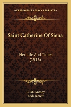 Paperback Saint Catherine Of Siena: Her Life And Times (1916) Book