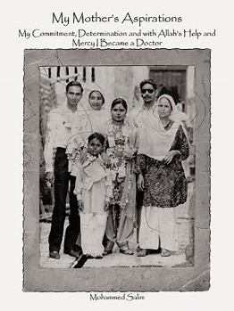 Paperback My Mother's Aspirations: My Commitment, Determination and with Allah's Help and Mercy I Became a Doctor Book
