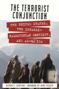 Hardcover The Terrorist Conjunction: The United States, the Israeli-Palestinian Conflict, and al-Qa'ida Book