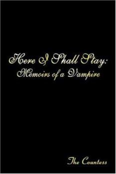 Paperback Here I Shall Stay: Memoirs of a Vampire Book